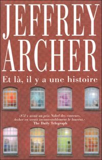 Jeffrey Archer - Et là, il y a une histoire