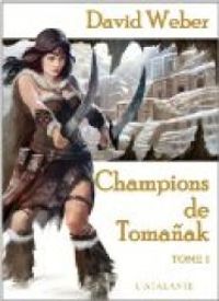 David Weber - Champions de Tomanak (1/2)