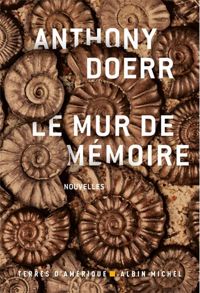 Anthony Doerr - Le Mur de mémoire