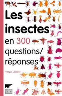 Francois Lasserre - Les insectes en 300 questions/réponses