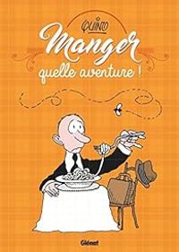  Quino - Manger, quelle aventure !