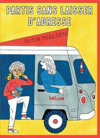 Susin Nielsen - Partis sans laisser d'adresse