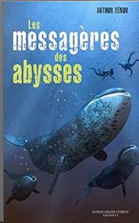 Couverture du livre Les messagères des abysses - Arthur Tenor