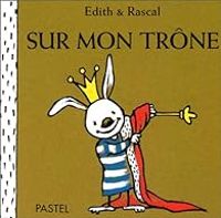  Edith -  Rascal - Sur mon trone