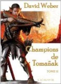 Couverture du livre Champions de Tomanak (2/2) - David Weber - Frank Reichert