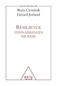 Couverture du livre Résilience : Connaissances de base - Boris Cyrulnik - Gerard Jorland