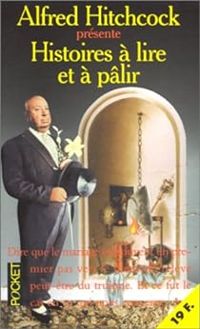 Couverture du livre Histoires à lire et à pâlir - Alfred Hitchcock