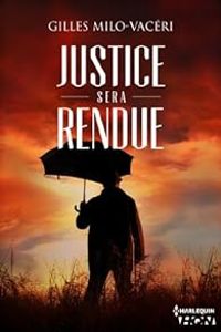 Couverture du livre Justice sera rendue - Gilles Milo Vaceri