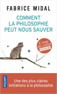 Fabrice Midal - Comment la philosophie peut nous sauver 