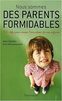 Jean Epstein - Nous Sommes des Parents Formidables