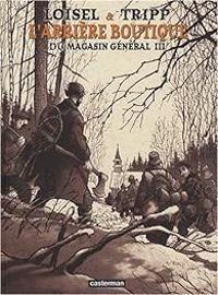 Couverture du livre L'arrière boutique du Magasin général  - Regis Loisel - Jean Louis Tripp