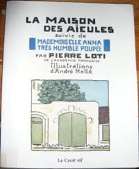 Pierre Loti - La maison des aïeules 