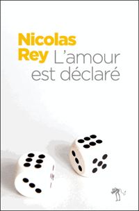 Couverture du livre L'amour est déclaré - Nicolas Rey