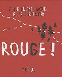 Couverture du livre Rouge ! - Alice Briere Haquet