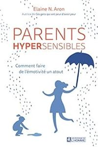 Elaine N Aron - Parents hypersensibles