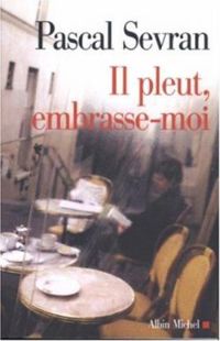 Pascal Sevran - Il pleut, embrasse-moi