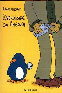 Robert Benchley - Frédéric Brument - Psychologie du pingouin 