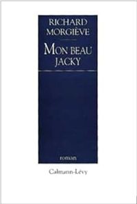 Richard Morgieve - Mon beau Jacky