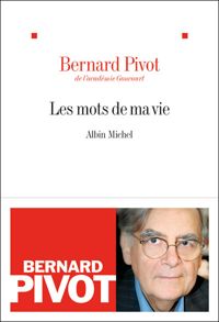 Couverture du livre Les Mots de ma vie - Bernard Pivot