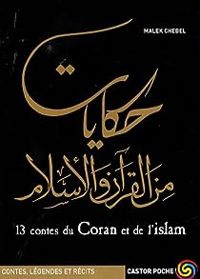 Malek Chebel - 13 contes du Coran et de l'islam