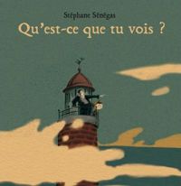 Stéphane Sénégas - Qu'est-ce-que tu vois ?