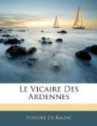 Couverture du livre Le Vicaire des Ardennes - Honore De Balzac