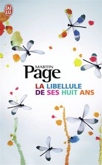 Martin Page - La libellule de ses huit ans