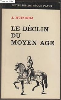 Couverture du livre Le déclin du Moyen Âge - Johan Huizinga