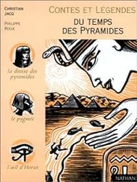 Christian Jacq - Contes et légendes du temps des pyramides