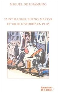 Miguel De Unamuno - Saint Manuel Bueno