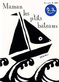 Thierry Dedieu - Maman les p'tits bateaux