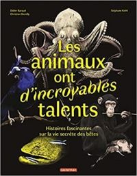 Couverture du livre Les animaux ont d'incroyables talents - Didier Baraud