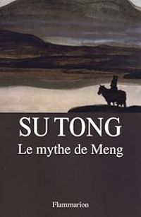 Su Tong - Le mythe de Meng