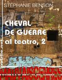 Stephanie Benson - Cheval de guerre - al teatro 2