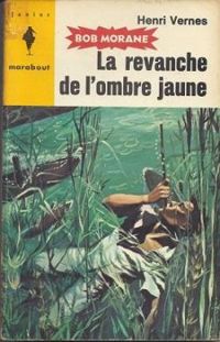 Henri Vernes - La Revanche de l'Ombre Jaune 