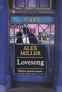 Couverture du livre Lovesong - Alex Miller