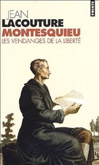 Couverture du livre Montesquieu. Les vendanges de la liberté - Jean Lacouture