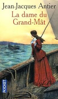 Couverture du livre La dame du Grand-Mât - Jean Jacques Antier