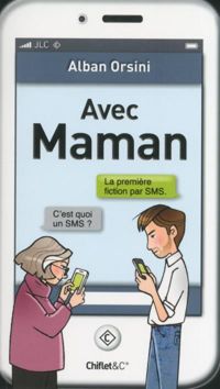 Alban Orsini - Avec Maman La première fiction par SMS