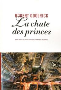 Couverture du livre La Chute des Princes - Robert Goolrick