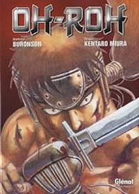 Couverture du livre Oh-Roh - Kentaro Miura - Buronson 