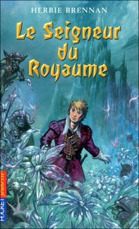 Herbie Brennan - 3. La Guerre des Fées : Le Seigneur du Royaume