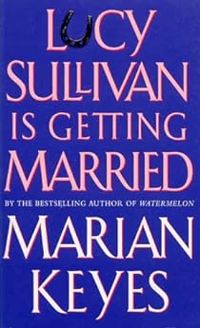 Couverture du livre Lucy Sullivan Is Getting Married - Marian Keyes