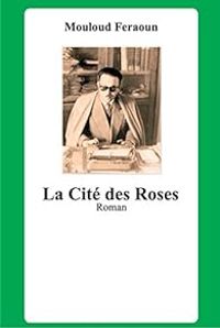 Mouloud Feraoun - La cité des Roses