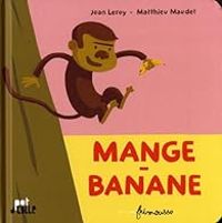 Jean Leroy - Matthieu Maudet - Mange-banane