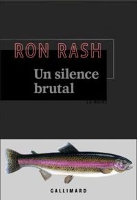 Ron Rash - Un silence brutal