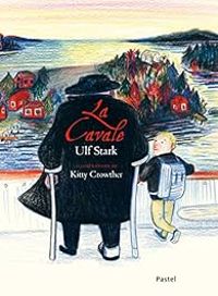 Ulf Stark - Kitty Crowther - La cavale