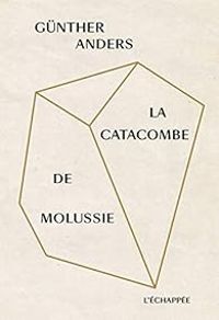 Gunther Anders - La catacombe de Molussie