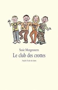 Couverture du livre Le club des crottes - Susie Morgenstern