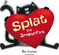 Rob Scotton - Splat est amoureux - Album dès 4 ans